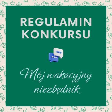 REGULAMIN KONKURSU „Mój wakacyjny niezbędnik”