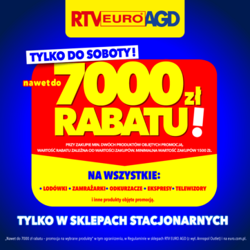 Nawet do 7000 zł rabatu w RTV EURO AGD!